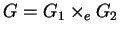 $G=G_1\times_e G_2$