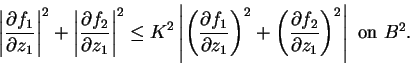 \begin{displaymath}
\left\vert\frac{\partial f_{1}}{\partial z_{1}}
\right\ver...
...2}}{\partial
z_{1}}\right)^{2}\right\vert\mbox{ on $B^{2}$.}
\end{displaymath}