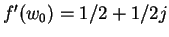 $f^\prime(w_{0})=1/2+1/2j$